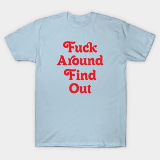 FAFO motivational quotes T-Shirt